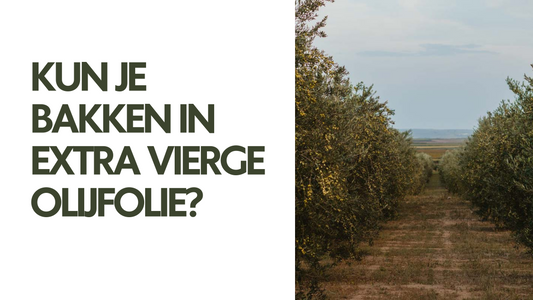Kun je bakken in extra vierge olijfolie?