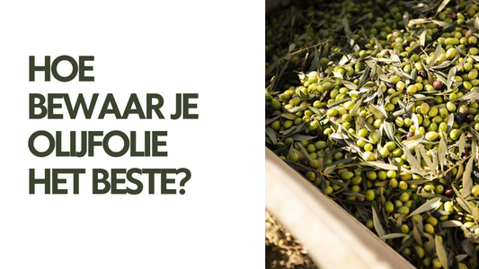 Hoe bewaar je olijfolie het beste?